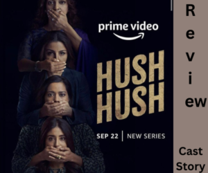 Hush Hush Webseries | Cast, Review, Story, Release Date, Trailer