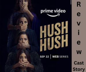 Hush Hush Webseries | Cast, Review, Story, Release Date, Trailer