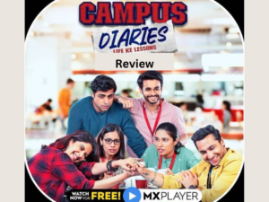 Campus Diaries Web Series Cast, Review, Release Date, Story, Trailer