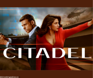 Citadel Season 1 Web Series | Cast, Platform, Genre, Story, Release Date, Trailer