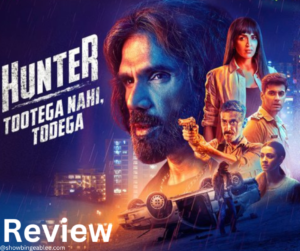 Hunter Tootega Nahi Todega Web Series | Cast, Review, Story, Release Date, Trailer