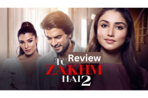 Tu Zakhm Hai season 2 Web Series Cast, Review, Story, Release Date, Trailer