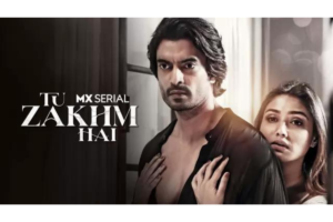 Tu Zakhm Hai season 2 Web Series Cast, Review, Story, Release Date, Trailer