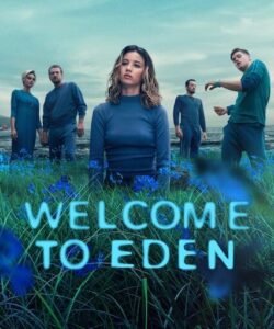 Welcome to Eden Web Series Cast, Platform, Genre, Story, Release Date, Trailer