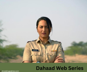 Dahaad Web Series | Cast, Platform, Genre, Story, Release Date, Trailer