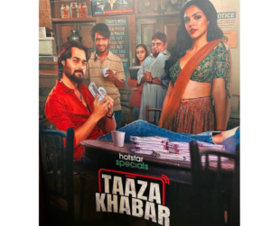 Taaza Khabar Web Series | Cast, Review, Story, Release Date, Trailer