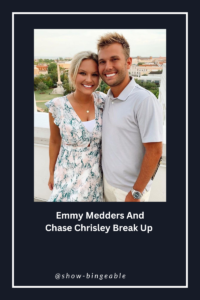 Emmy Medders And Chase Chrisley Break Up