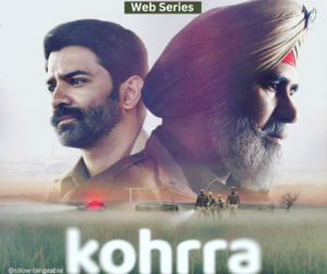 Kohrra Web Series | Story, Release Date, Trailer and More