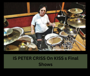 IS PETER CRISS On KISS s Final Shows