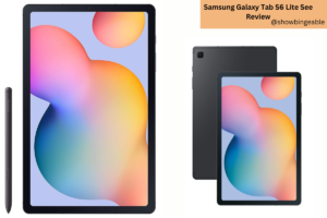 Samsung Galaxy Tab S6 Lite See Review